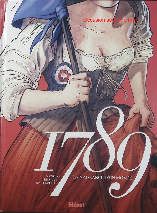1789 – La naissance d’un monde – Noël Simsolo, Vincenzo Bizzarri, Paolo Martinello – Bande dessinée historique sur la Révolution française - Livre BD