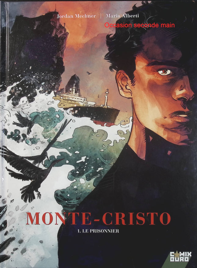 Monte Cristo Tome 1 – Le Prisonnier – Jordan Mechner, Mario Alberti – Bande dessinée historique, aventure et vengeance - Livre BD