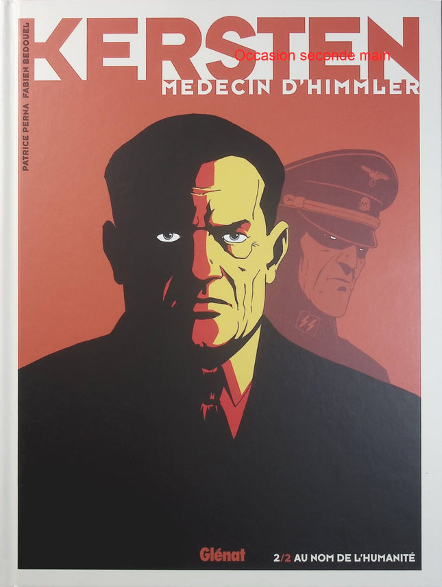 Kersten, médecin d’Himmler Tome 2 – Au nom de l’humanité – Patrice Perna, Fabien Bedouel – Bande dessinée historique, Seconde Guerre mondiale et résistance - Livre BD