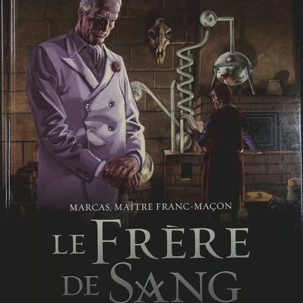 Marcas, maître franc-maçon Tome 5 – Le Frère de sang 3/3 – Éric Giacometti, Jacques Ravenne, Éric Albert – Bande dessinée thriller ésotérique et enquête - Livre BD