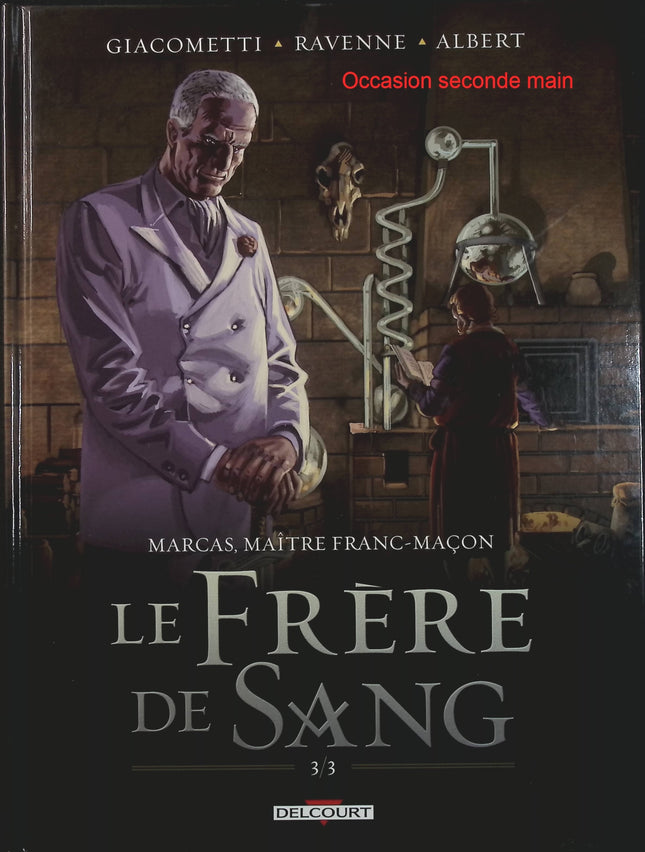 Marcas, maître franc-maçon Tome 5 – Le Frère de sang 3/3 – Éric Giacometti, Jacques Ravenne, Éric Albert – Bande dessinée thriller ésotérique et enquête - Livre BD
