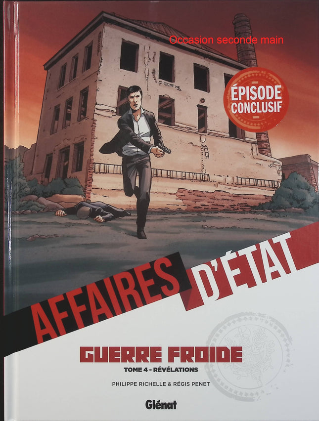 Affaires d’État – Guerre Froide Tome 4 – Philippe Richelle, Régis Penet – Bande dessinée thriller historique, espionnage et secrets d’État - Livre BD