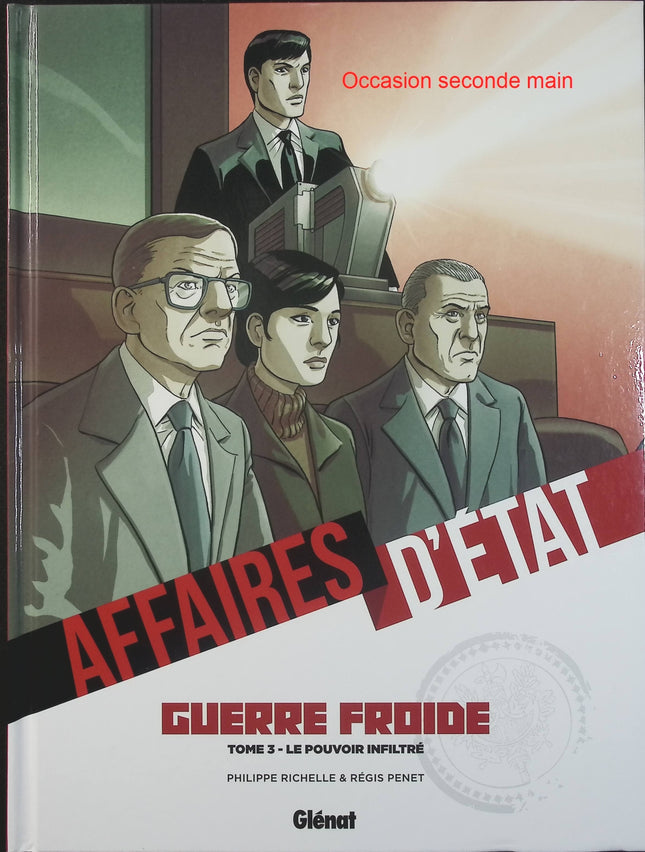 Affaires d’État – Guerre Froide Tome 3 – Le Pouvoir Infiltré – Philippe Richelle, Régis Penet – Bande dessinée thriller politique et espionnage - Livre BD