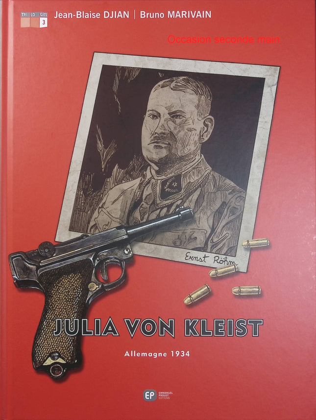 Julia Von Kleist Tome 3 – Allemagne 1934 – Jean-Blaise Djian, Isabelle Bournier – BD historique sur l’Allemagne nazie et les bouleversements de 1934 - Livre BD
