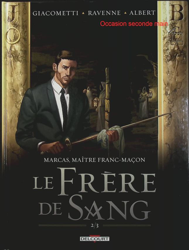Marcas, Maître Franc-Maçon Tome 2 – Le Frère de Sang Volume 2 – Éric Giacometti, Jacques Ravenne, Éric Albert – BD thriller ésotérique et enquête - Livre BD