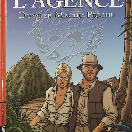 L’Agence Tome 3 – Dossier Machu Picchu – Bartoll, Thomas Legrain – BD d’espionnage, action, aventure et thriller - Livre BD