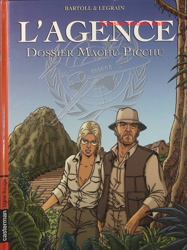 L’Agence Tome 3 – Dossier Machu Picchu – Bartoll, Thomas Legrain – BD d’espionnage, action, aventure et thriller - Livre BD