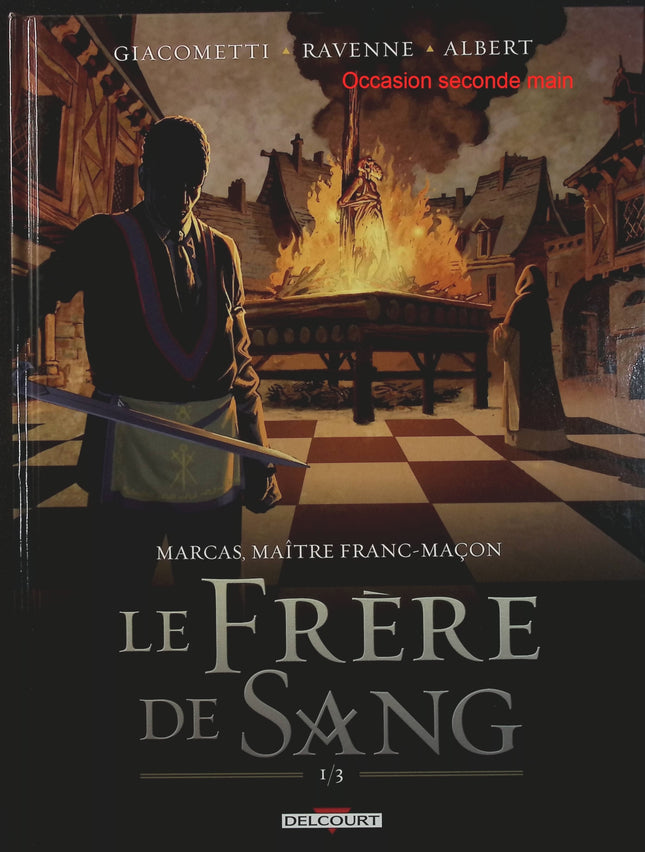 Marcas, maître franc-maçon Tome 3 – Le Frère de sang 1/3 – Éric Giacometti, Jacques Ravenne, Éric Albert – Bande dessinée thriller ésotérique et policier - Livre BD
