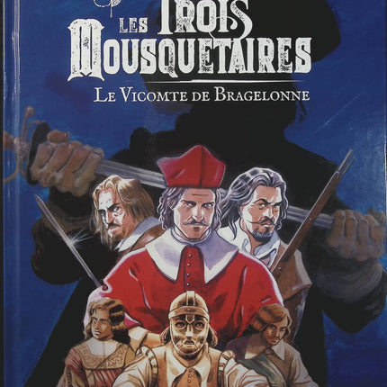 Le Vicomte de Bragelonne – Les Trois Mousquetaires, troisième époque – Alexandre Dumas, Alessio Lapo, Arnaud Delalande, Hubert Prolongeau – Adaptation BD historique - Livre BD