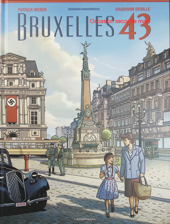 Bruxelles 43 – Patrick Weber, Baudouin Deville – BD historique, Bruxelles, Belgique, Seconde Guerre mondiale et résistance - Livre BD