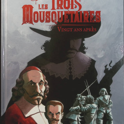 Vingt ans après – Les Trois Mousquetaires, deuxième époque – Alexandre Dumas, Fabio Bono, Hubert Prolongeau, Arnaud Delalande – Adaptation BD du roman historique - Livre BD