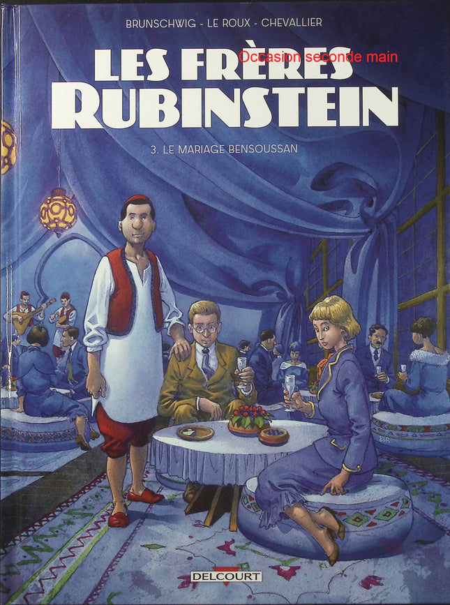 Les Frères Rubinstein Tome 3 – Le Mariage Bensoussan – Luc Brunschwig – BD historique sur la famille juive, l’antisémitisme et la Seconde Guerre mondiale - Livre BD