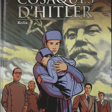 Les Cosaques d’Hitler Tome 2 – Olivier Neuray et Valérie Lemaire – BD historique sur la Seconde Guerre mondiale, les Cosaques et l’armée allemande - Livre BD