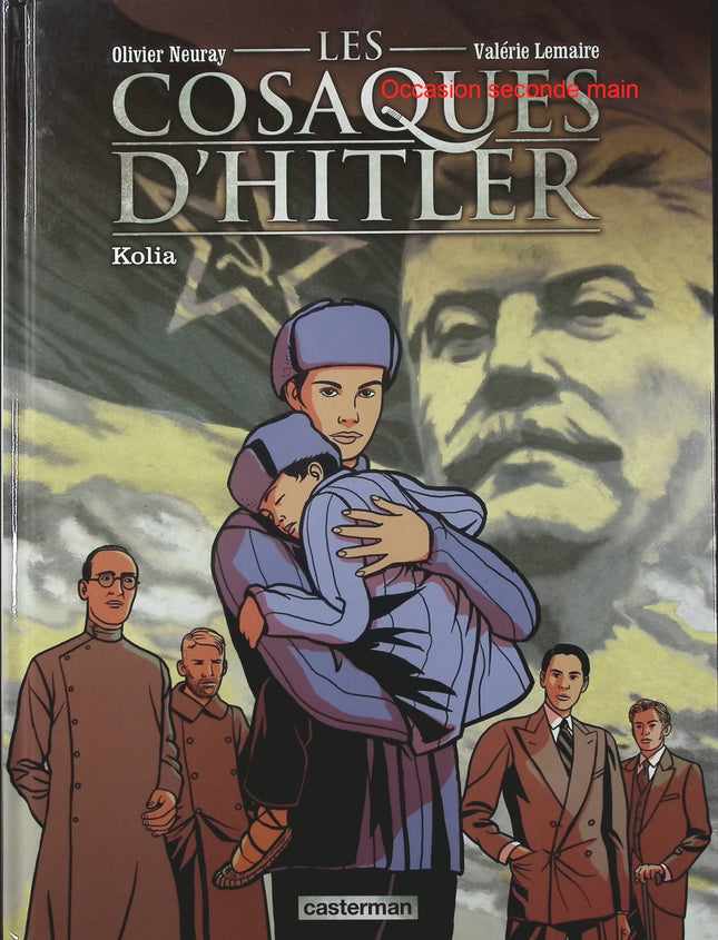 Les Cosaques d’Hitler Tome 2 – Olivier Neuray et Valérie Lemaire – BD historique sur la Seconde Guerre mondiale, les Cosaques et l’armée allemande - Livre BD