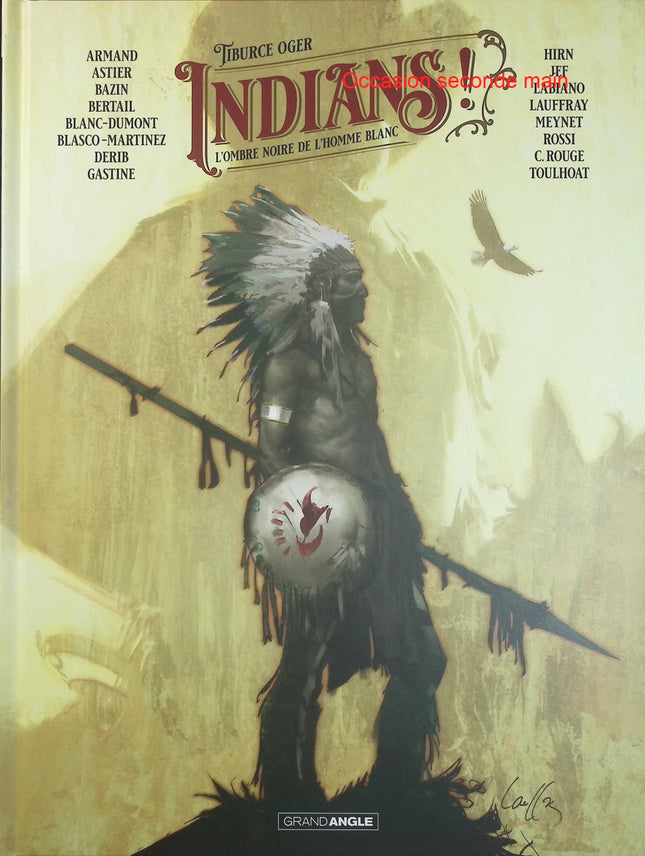 Indians ! L’Ombre noire de l’homme blanc – Tiburce Oger et collectif – BD western, histoire et peuples amérindiens - Livre BD