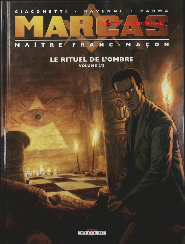 Marcas, maître franc-maçon Tome 2 – Le Rituel de l’ombre 2/2 – Eric Giacometti – BD thriller, enquête et ésotérisme - Livre BD