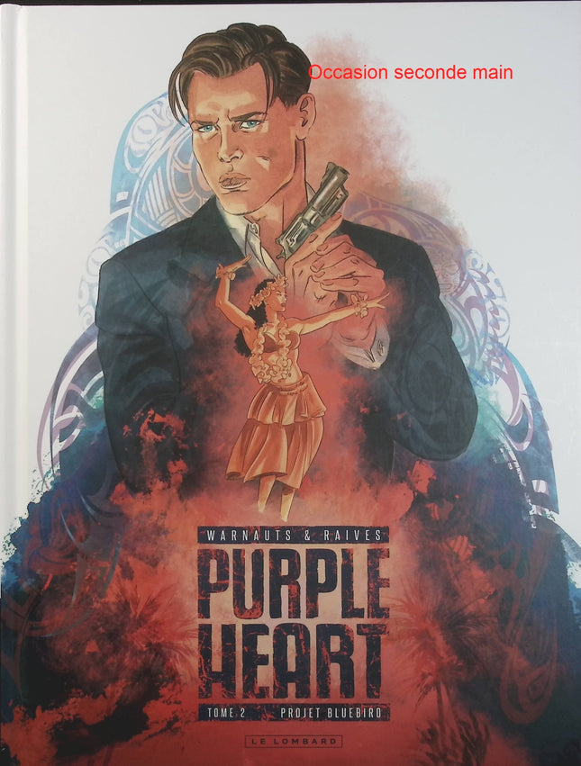 Purple Heart Tome 2 – Projet Bluebird – Warnauts, Raives – BD historique sur la Seconde Guerre mondiale, espionnage et guerre froide - Livre BD