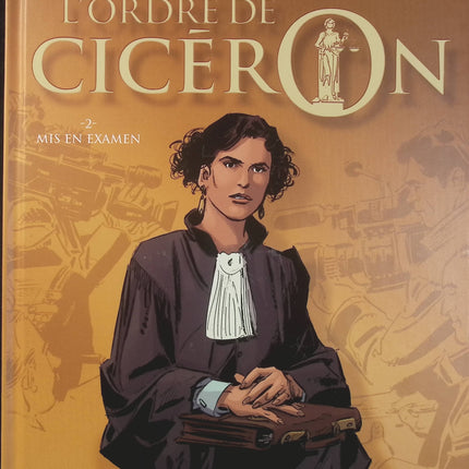 L’Ordre de Cicéron Tome 2 – Mis en Examen – Richard Malka, Paul Gillon – BD thriller juridique, justice et droit - Livre BD