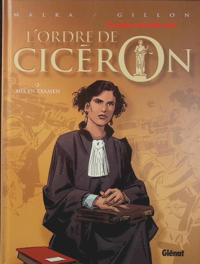 L’Ordre de Cicéron Tome 2 – Mis en Examen – Richard Malka, Paul Gillon – BD thriller juridique, justice et droit - Livre BD