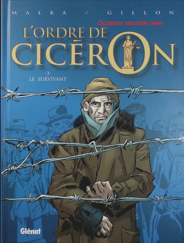L’Ordre de Cicéron Tome 3 – Le Survivant – Richard Malka, Paul Gillon – BD thriller juridique, justice et droit - Livre BD