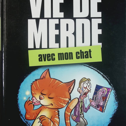 Vie de Merde – Tome 5 : Avec mon chat – Ridel & Valette – BD humour chats et situations du quotidien - Livre BD