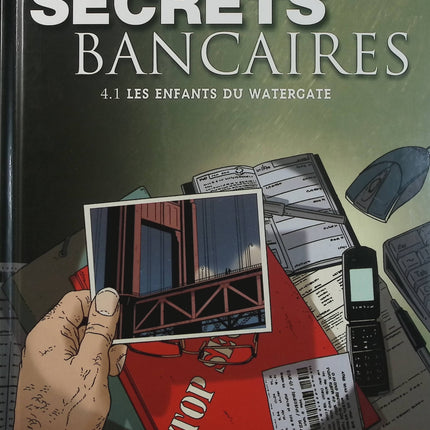 Secrets Bancaires Tome 4.1 Les Enfants du Watergate – Philippe Richelle, Dominique Hé – BD polar financier et enquête - Livre BD