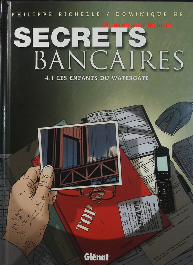 Secrets Bancaires Tome 4.1 Les Enfants du Watergate – Philippe Richelle, Dominique Hé – BD polar financier et enquête - Livre BD