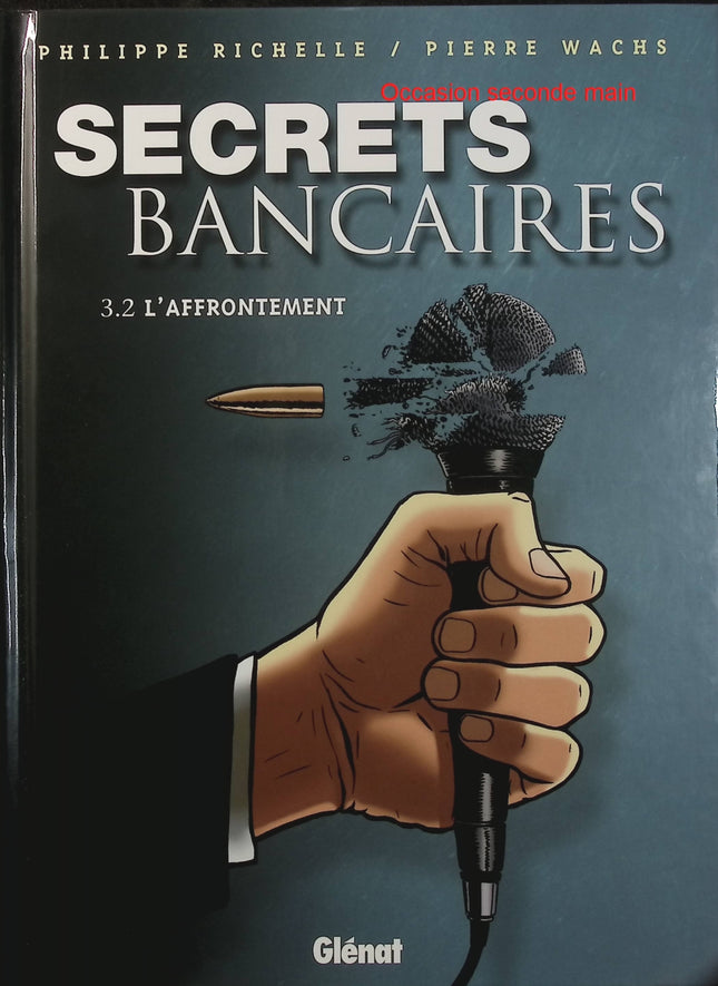 Secrets Bancaires Tome 3.2 L’Affrontement – Philippe Richelle, Pierre Wachs – BD polar financier et suspense - Livre BD
