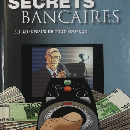Secrets Bancaires Tome 3.1 Au-dessus de tout soupçon – Philippe Richelle, Pierre Wachs – BD polar financier et suspense - Livre BD