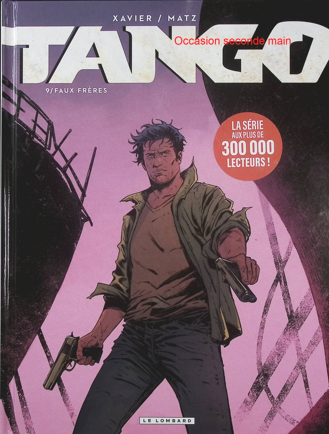 Tango Tome 9 Faux Frères – Matz et Philippe Xavier, BD thriller d’action, aventure et suspense - Livre BD