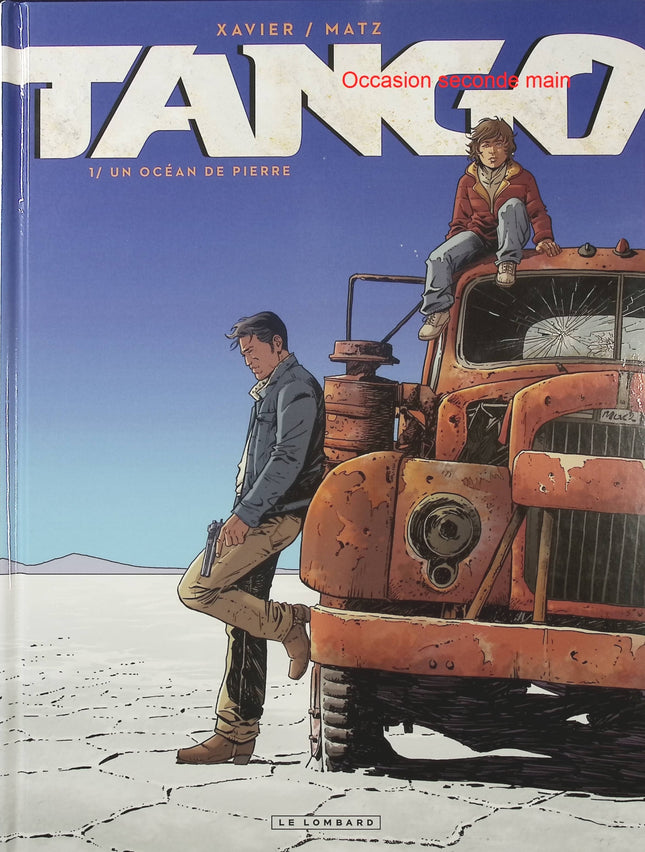 Tango Tome 1 – Un Océan de pierre – Matz et Philippe Xavier – BD d’aventure, thriller et voyage au cœur de paysages sauvages - Livre BD