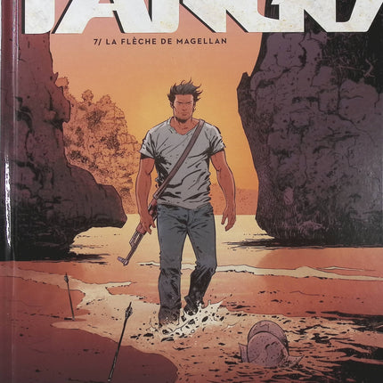 Tango Tome 7 – La Flèche de Magellan – Matz et Philippe Xavier – BD thriller d’aventure, action et mystères en Amérique du Sud - Livre BD