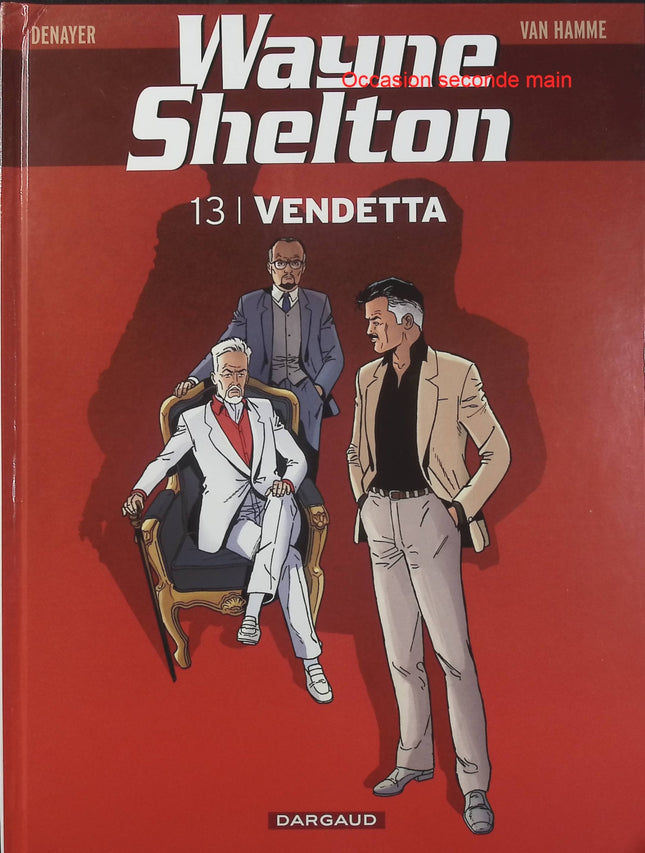Wayne Shelton Tome 13 Vendetta – Jean Van Hamme, Christian Denayer – BD d’aventure, action et suspense - Livre BD