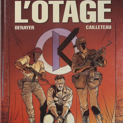 Wayne Shelton Tome 6 L’Otage – Christian Denayer, Cailleteau – BD d’aventure, action et suspense - Livre BD