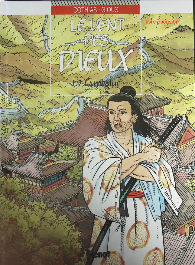 Cambaluc - Tome 9 - Le vent des dieux - Patrick Cothias Thierry Gioux - Livre BD