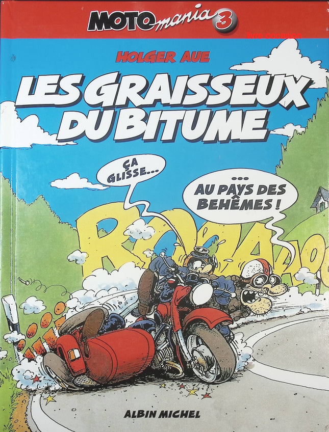 Motomania Tome 3 – Les Graisseux du Bitume – Holger Aue – BD humour culte sur les motards - livre BD