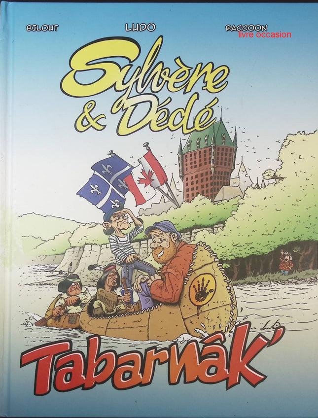 Sylvère et Dédé Tome 4 – Tabarnak – Ludo & Bilout Raccoon – BD humour déjanté - livre BD