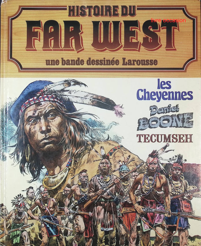 Histoire du Far-West – Les Cheyennes, Daniel Boone, Tecumseh – BD historique sur la conquête de l’Ouest - livre BD
