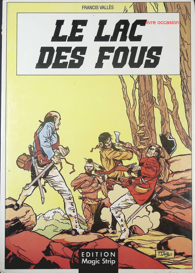 Le Lac des Fous – Francis Vallès – Bande dessinée d’aventure et mystère - livre BD