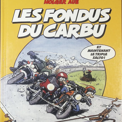 Motomania Tome 1 – Les Fondus du Carbu – Holger Aue – BD humour culte sur les motards - livre BD