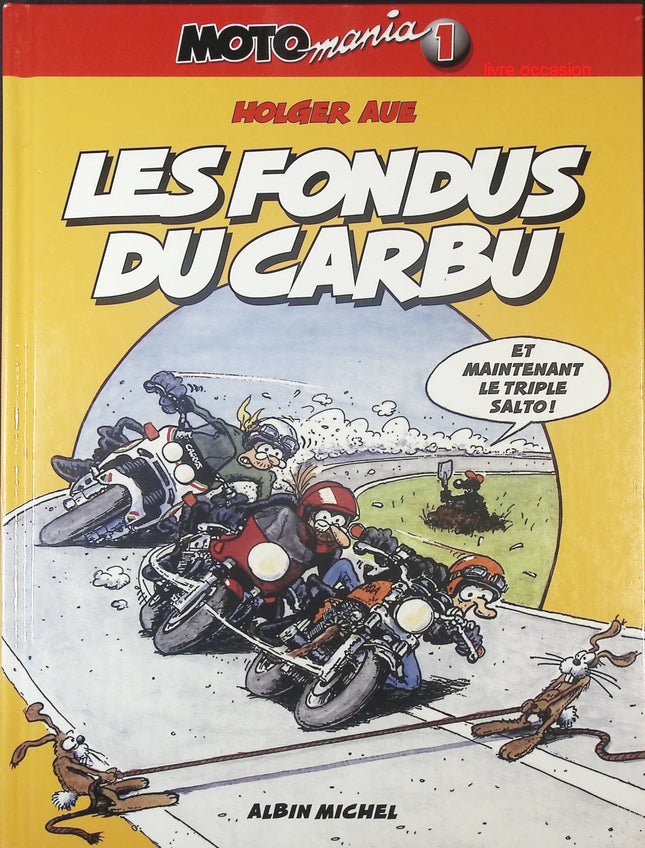Motomania Tome 1 – Les Fondus du Carbu – Holger Aue – BD humour culte sur les motards - livre BD