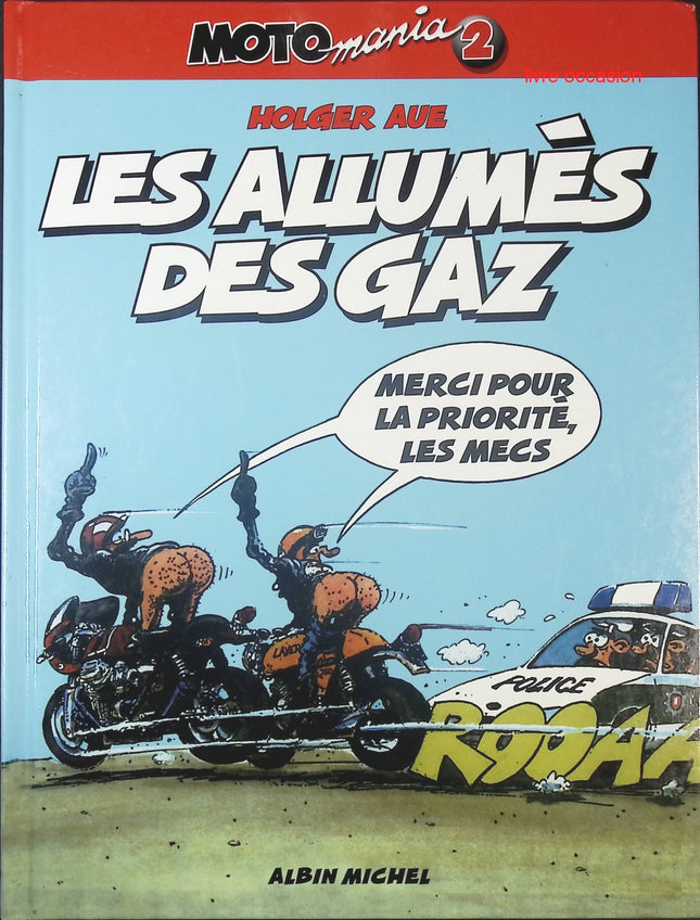 Motomania Tome 2 – Les Allumés des Gaz – Holger Aue – BD humour culte sur les motards - livre BD