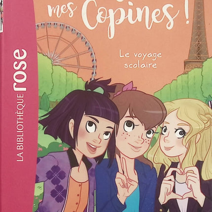 Ma vie, mes copines Tome 3 – Le Voyage scolaire – Bibliothèque Rose Roman jeunesse sur l’amitié, les aventures entre copines et la vie à l’école - Livre
