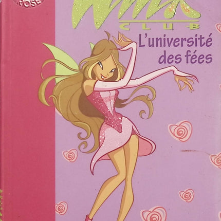 Winx Club Tome 3 – L’Université des Fées – Bibliothèque Rose Roman jeunesse magique avec Bloom et les fées de Magix - Livre