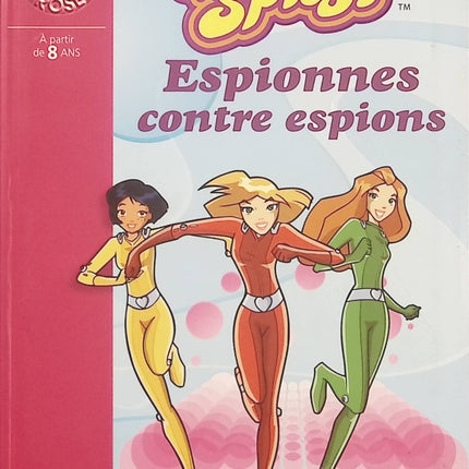 Totally Spies Tome 3 – Espionnes contre espions – Bibliothèque Rose Roman jeunesse d’action, de missions secrètes et d’aventures - Livre