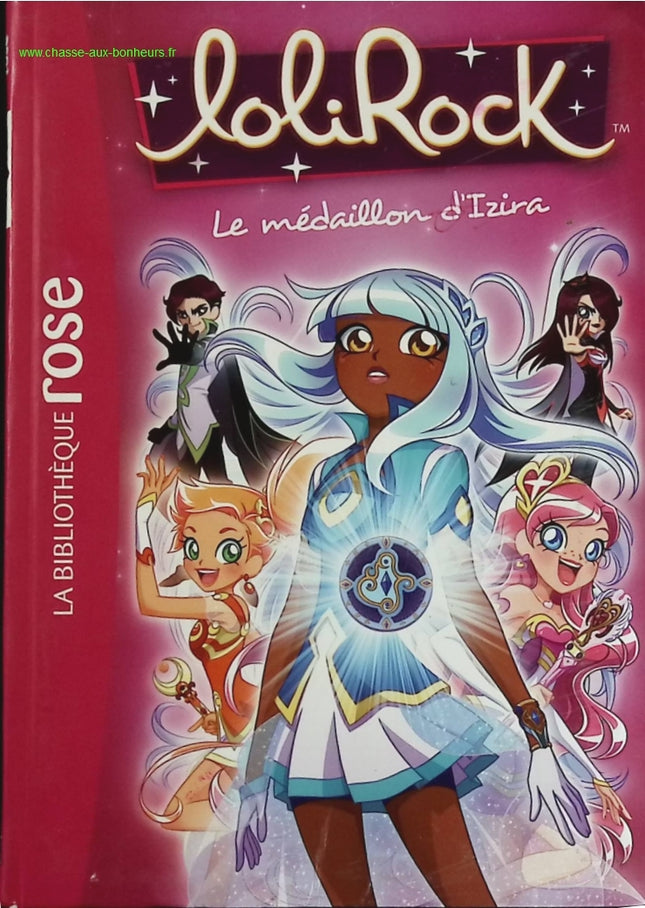 Lolirock - Volume 3 - Izira's Medallion - Bibliothèque Rose - book