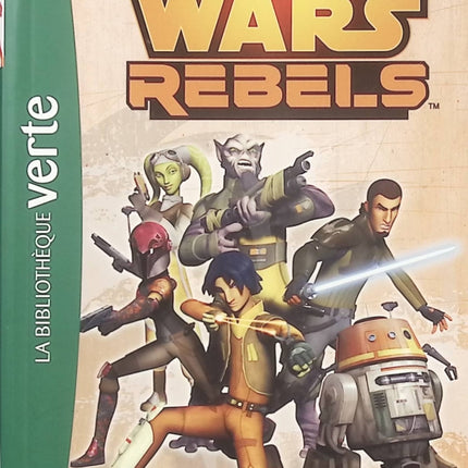 Star Wars Rebels Tome 2 – L’Étincelle rebelle – Roman jeunesse de science-fiction, combats spatiaux et aventures dans la galaxie Star Wars - Bibliothèque Verte - Livre