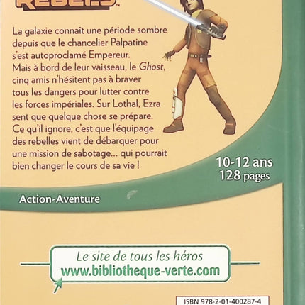 Star Wars Rebels Tome 2 – L’Étincelle rebelle – Roman jeunesse de science-fiction, combats spatiaux et aventures dans la galaxie Star Wars - Bibliothèque Verte - Livre