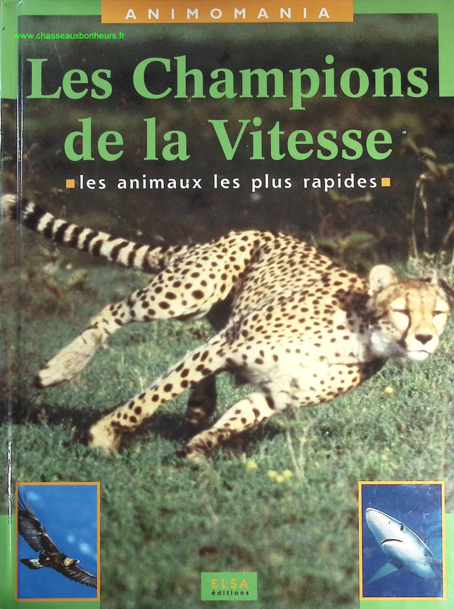 Les Champions De La Vitesse - Les Animaux Les Plus Rapides - livre