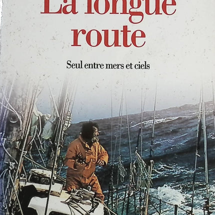 The Long Road. Alone Between Seas and Skies - Bernard Moitessier - book